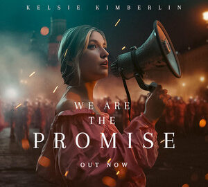 Kelsie Kimberlin performing in “We Are The Promise” music video, symbolizing resistance against dictators and the fight for freedom and human rights. :contentReference[oaicite:3]{index=3}