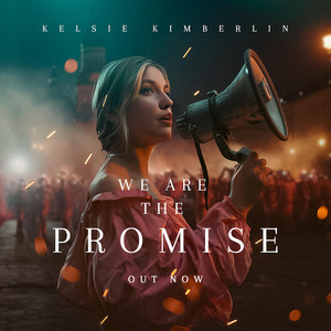 “We are the promise”: Ukrainian – American singer Kelsie Kimberlin’s new music video warning about the silencing of citizens by dictators